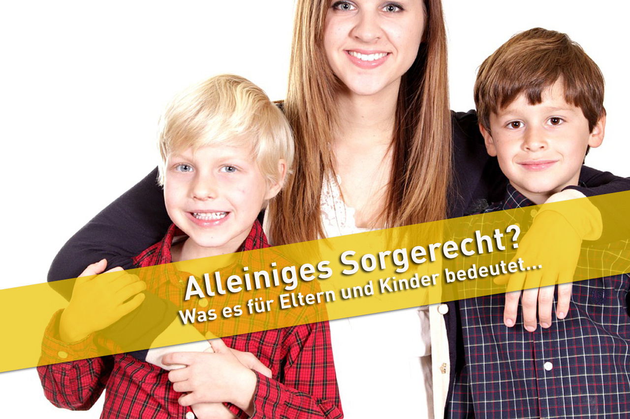 Inforeihe Sorgerecht - Alleiniges Sorgerecht