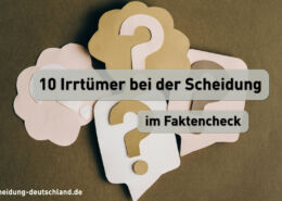 10 Irrtümer bei der Scheidung