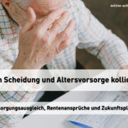 Wenn Scheidung und Altersvorsorge kollidieren – Versorgungsausgleich, Rentenansprüche und Zukunftsplanung Wenn Scheidung und Altersvorsorge kollidieren - Versorgungsausgleich, Rentenansprüche und Zukunftsplanung