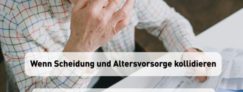Wenn Scheidung und Altersvorsorge kollidieren - Versorgungsausgleich, Rentenansprüche und Zukunftsplanung