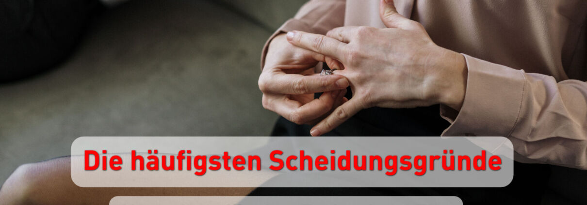 Die häufigsten Scheidungsgründe - Ursachen für das Ende einer Ehe