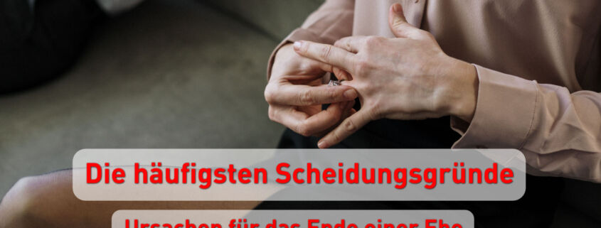 Die häufigsten Scheidungsgründe - Ursachen für das Ende einer Ehe