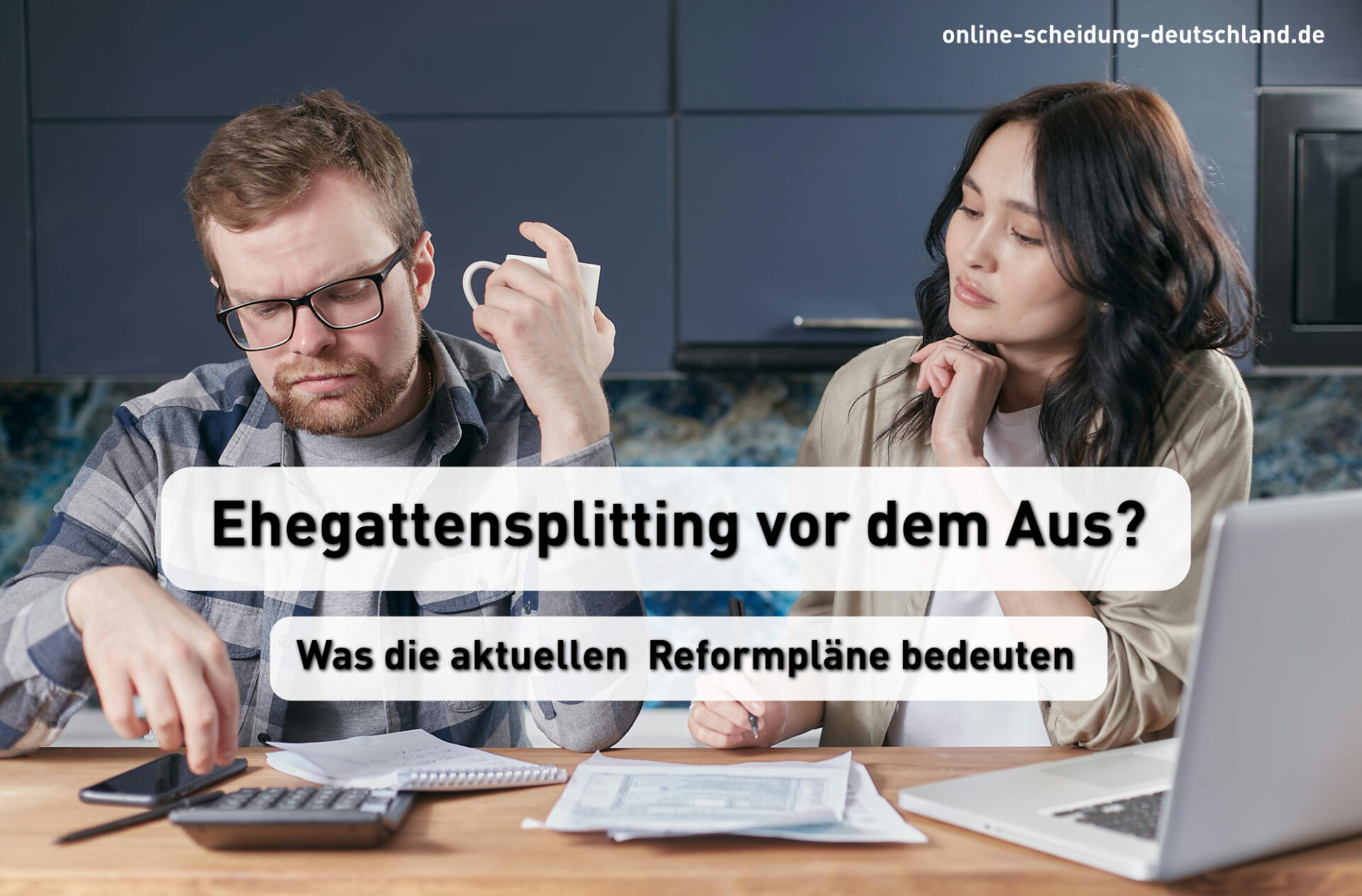 Ehegattensplitting vor dem Aus? - Was die aktuellen Reformpläne bedeuten