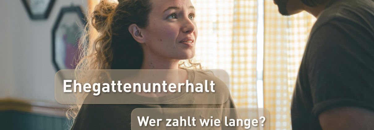 Paar streitet - Ehegattenunterhalt - wer zahlt wie lange