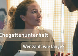 Paar streitet - Ehegattenunterhalt - wer zahlt wie lange