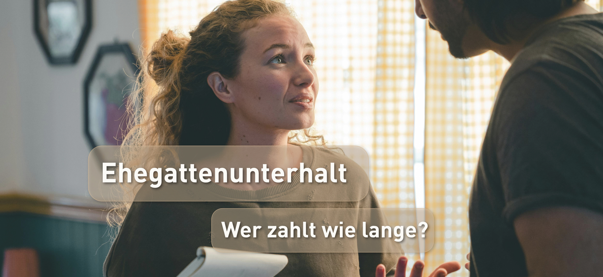Paar streitet - Ehegattenunterhalt - wer zahlt wie lange