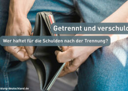 Getrennt und verschuldet - Wer haftet für die Schulden nach der Trennung?
