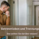 Getrenntleben und Trennungsjahr