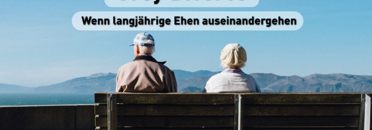 Grey Divorce: Wenn langjährige Ehen auseinandergehen