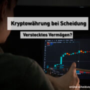 Kryptowährung bei Scheidung - Verstecktes Vermögen?