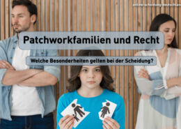 Patchworkfamilien und Recht - Welche Besonderheiten gelten bei der Scheidung?