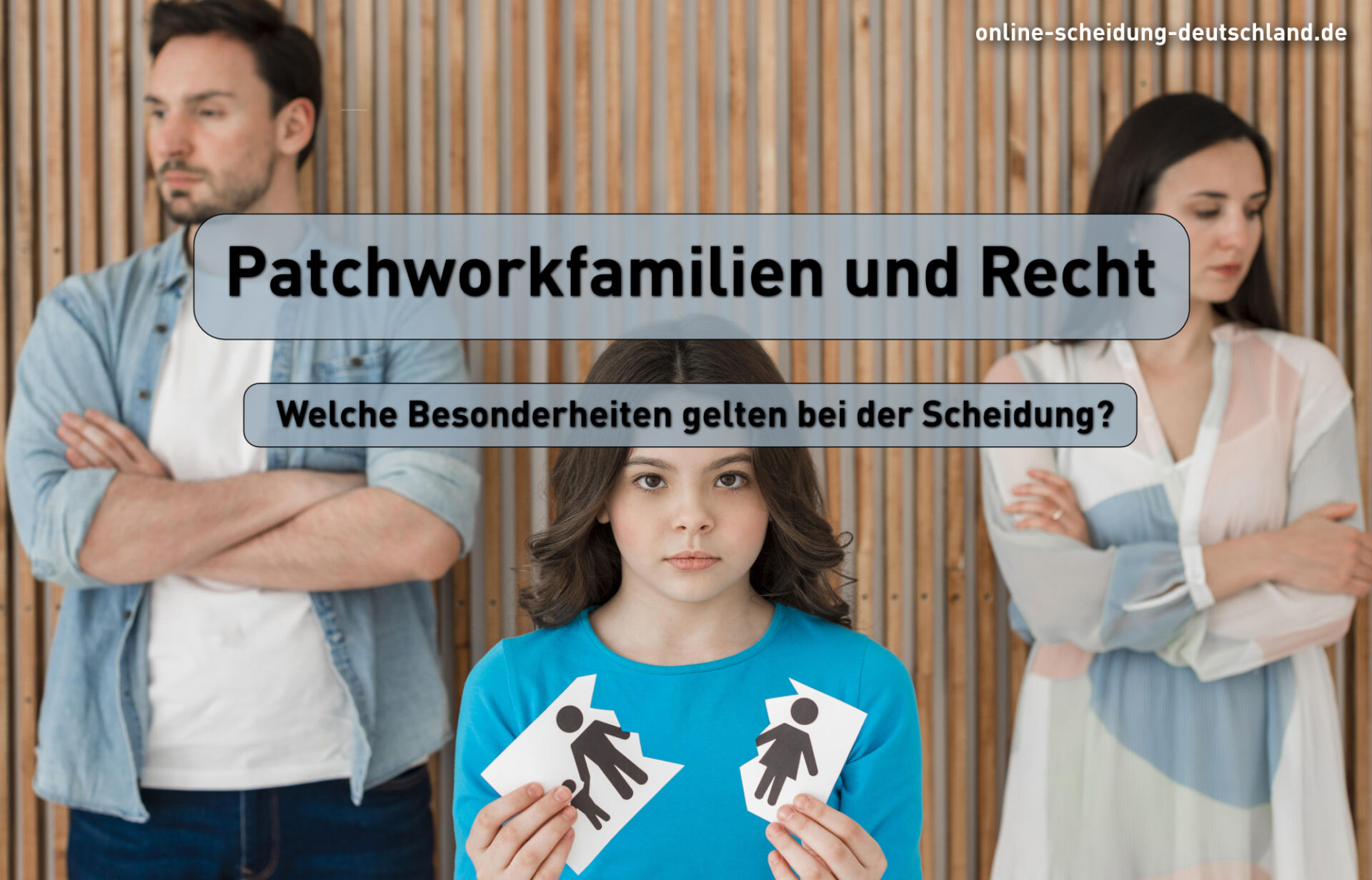 Patchworkfamilien und Recht - Welche Besonderheiten gelten bei der Scheidung?