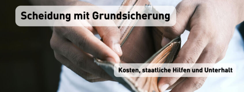 Scheidung mit Grundsicherung - Kosten, staatliche Hilfen und Kosten