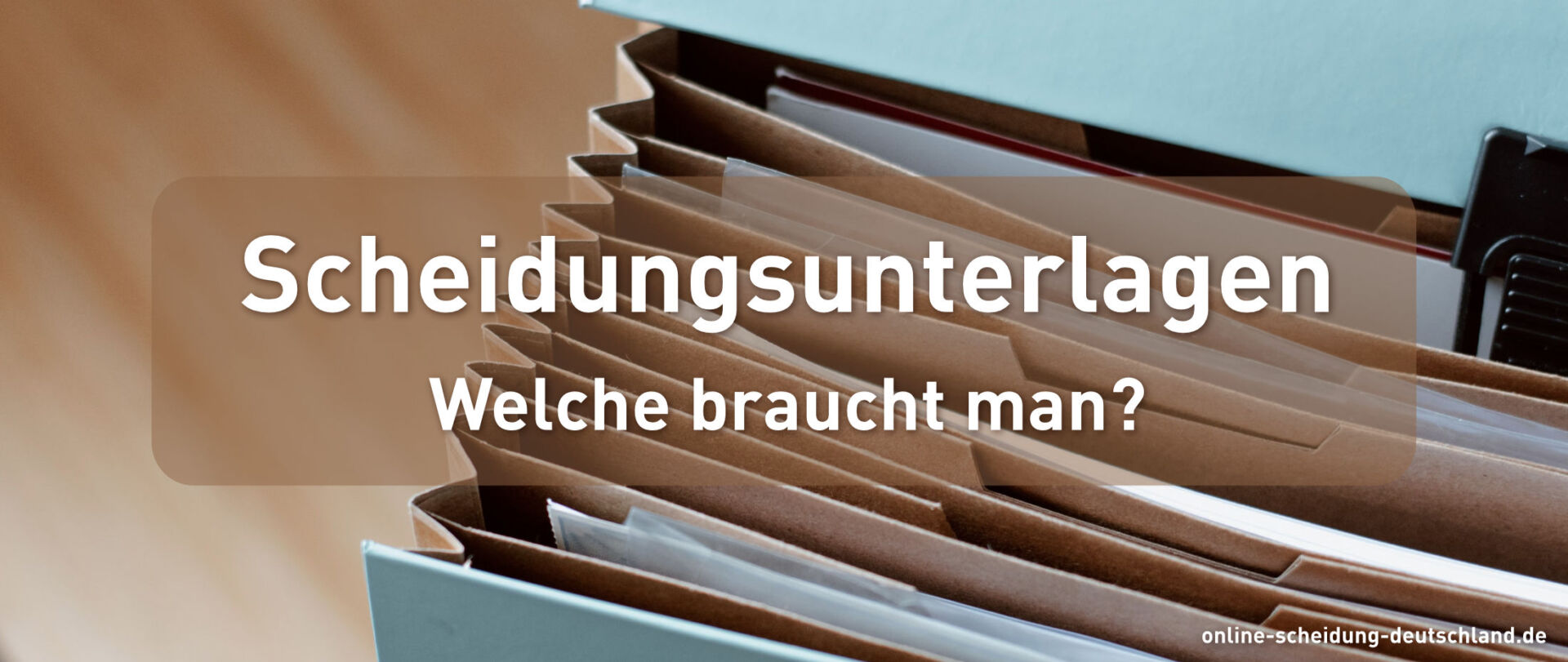 Scheidungsunterlagen - welche braucht man?