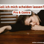 Soll ich mich scheiden lassen? - Pro und Contra