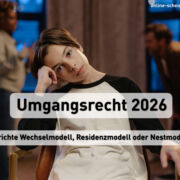 Umgangsrecht 2026 - Wann Gerichte Wechselmodell, Residenzmodell oder Nestmodell anordnen