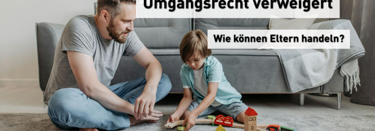 Umgangsrecht verweigert - Wie können Eltern handeln?