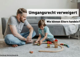Umgangsrecht verweigert - Wie können Eltern handeln?
