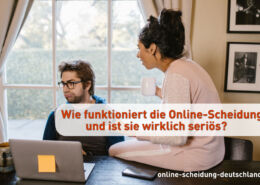 Wie funktioniert die Online-Scheidung und ist sie wirklich seriös?